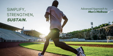 SIMPLIFY, STRENGTHEN , SUSTAIN : ADVANCED APPROACH TO MEN'S WELLNESS